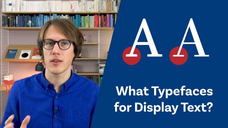 What Typefaces for Display Text?