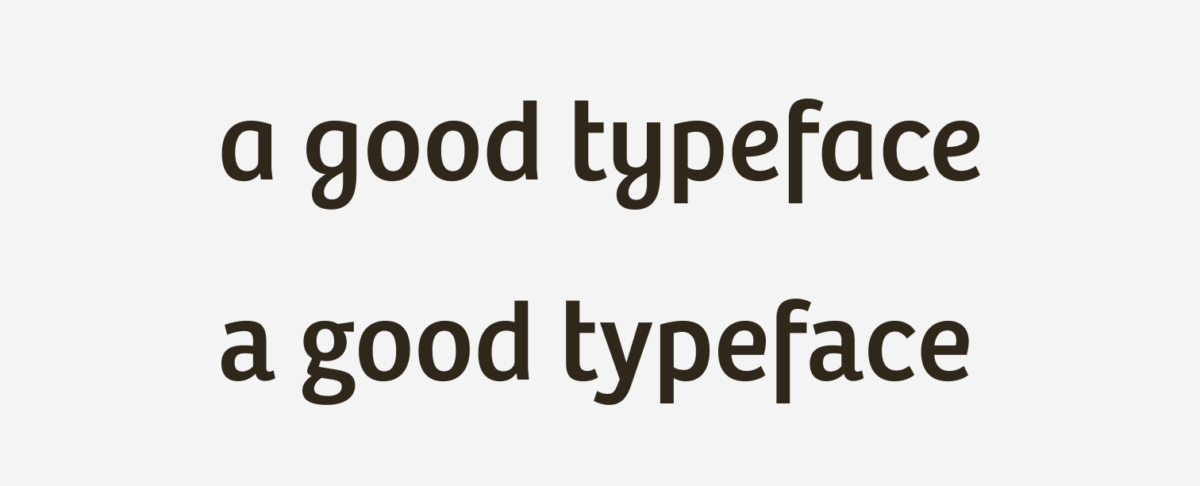 The words "a good typeface" shown without the stylistic alternates activated and with them