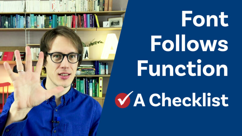 Font follows function, a checklist