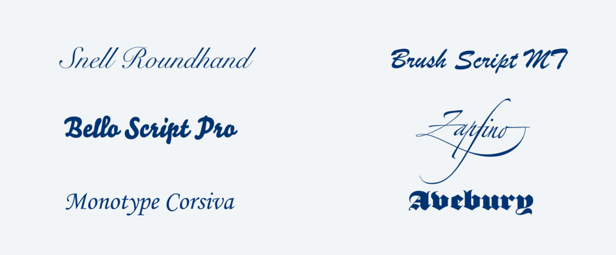 The popular script fonts Snell Roundhand, Brush Script MT, Bello Script Pro, Zapfino, Monotype Corsiva, and Avebury