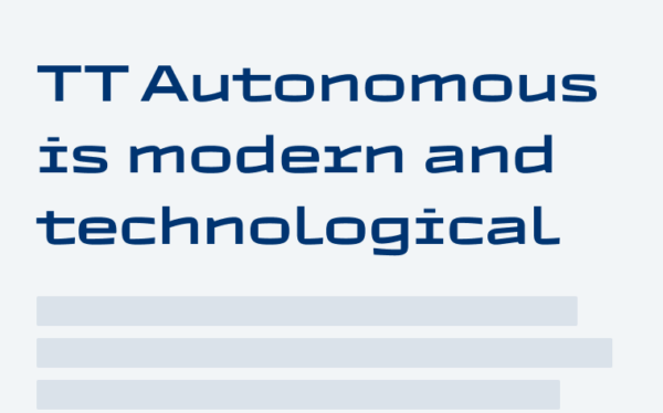 TT Autonomous is modern and technological
