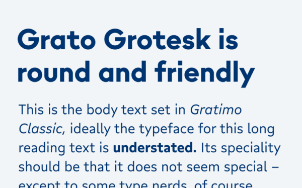 Grato Grotesk is round and friendly