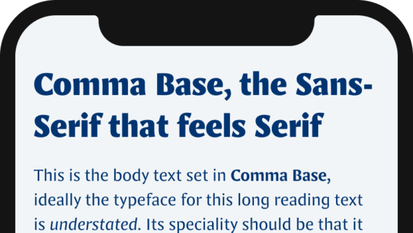 Comma Base, the Sans-Serif that feels Serif