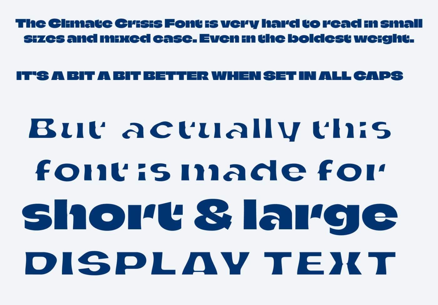 The Climate Crisis Font is very hard to read in small sizes and mixed case. Even in the boldest weight. It’s a bit a bit better when set in All Caps. But  actually this font is made for short & large display text.