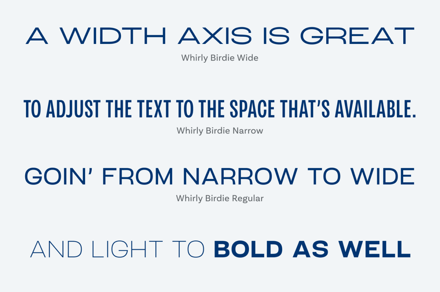 A width axis is great to adjust the text to the space that’s available. Goin’ From Narrow to Wide, and light to bold as well.