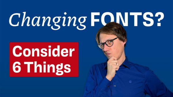 Changing Fonts? Consider six things
