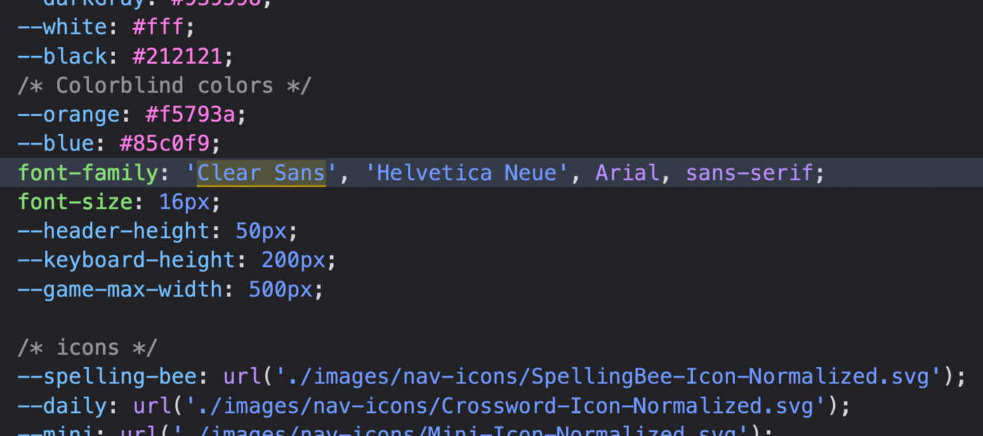 font-family: 'Clear Sans' font-size: 16px; --header-height:50px; --keyboard-height:200px; --game-max-width:500px; 'Helvetica Neue', Arial, sans-serif;