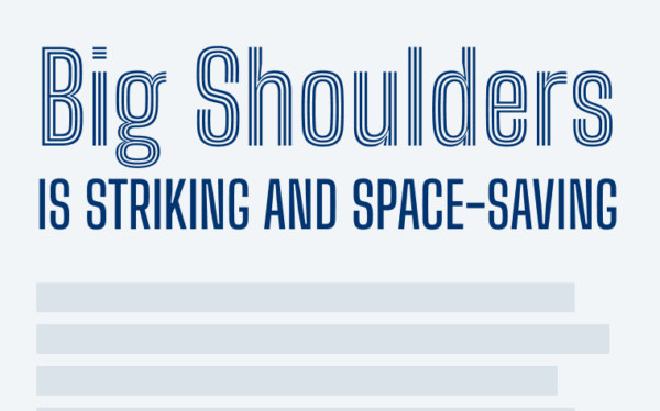 Big Shoulders is striking and space-saving
