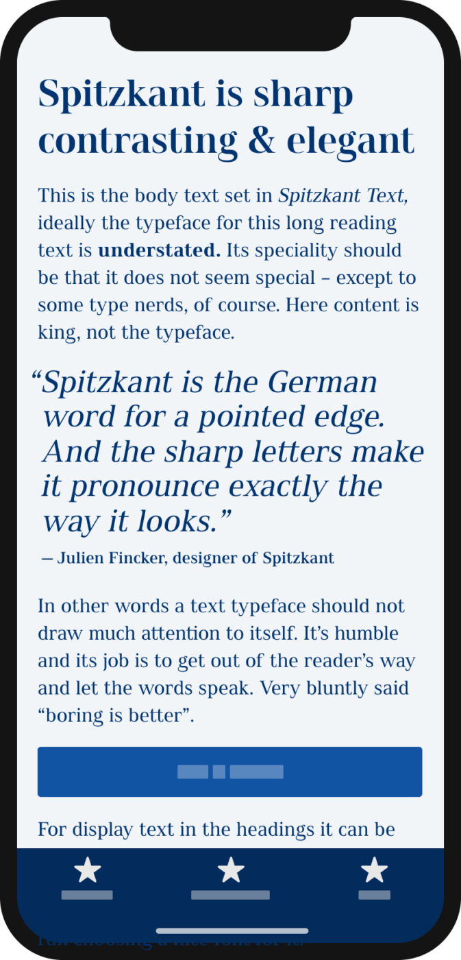 The restrained, constructing and sharp serif typeface Spitzkant on a mobile phone set in the heading, body text, pull quote and navigation. The quote by Julien Fincker, the designer of the typeface, says: “Spitzkant is the German word for a pointed edge. And the sharp letters make it pronounce exactly the way it looks.”