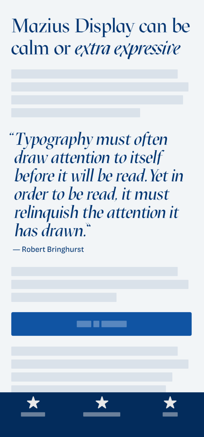 The contrasting serif display typeface Mazius Display on a mobile phone set in the heading and a quote. The quote by Robert Bringhurst says: “Typography must often draw attention to itself before it will be read. Yet in order to be read, it must relinquish the attention it has drawn.”