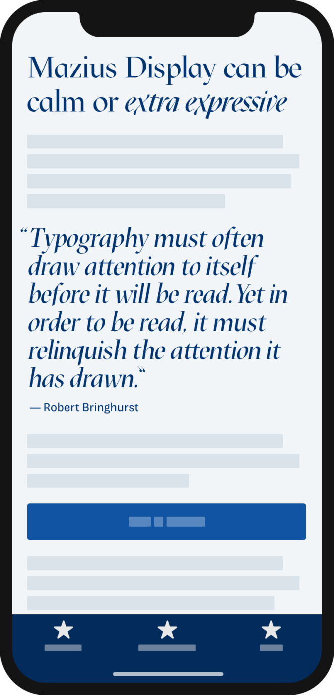 The contrasting serif display typeface Mazius Display on a mobile phone set in the heading and a quote. The quote by  Robert Bringhurst says: “Typography must often draw attention to itself before it will be read. Yet in order to be read, it must relinquish the attention it has drawn.”