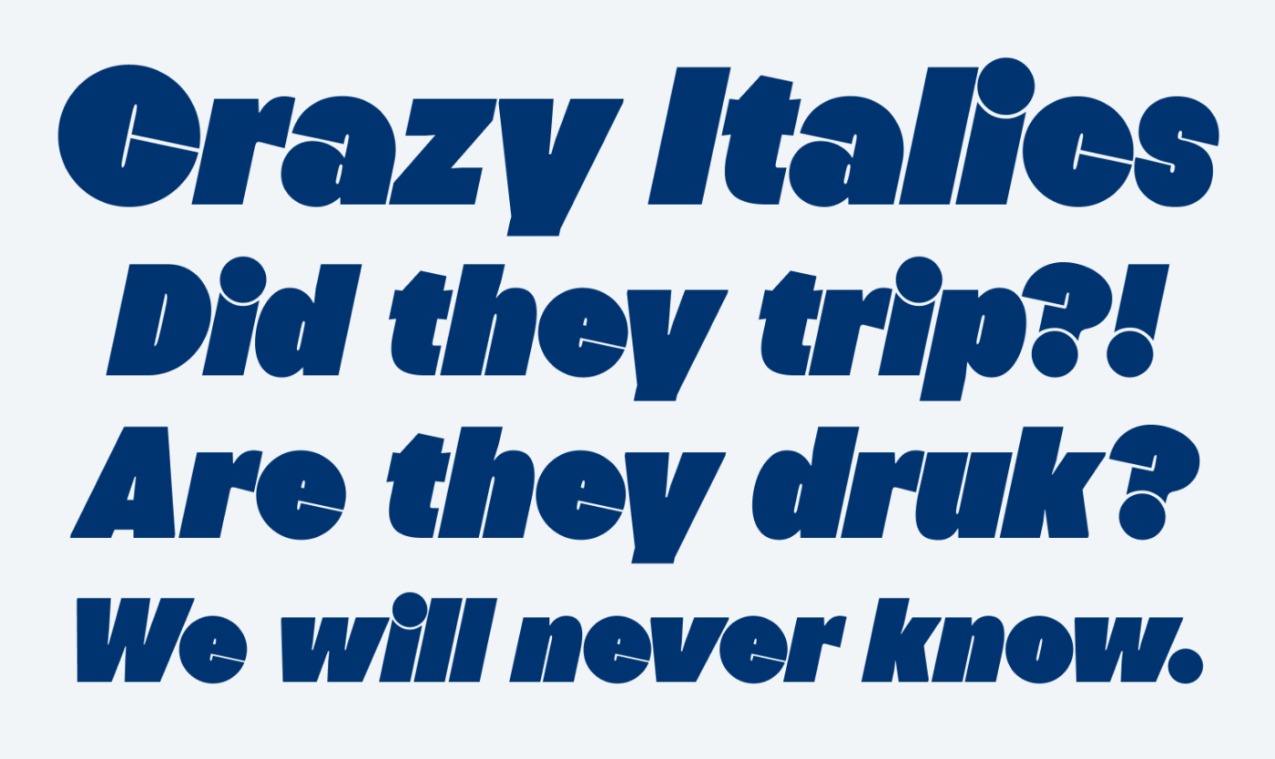 Crazy Italics. Did they trip?! Are they drunk? We will never know.