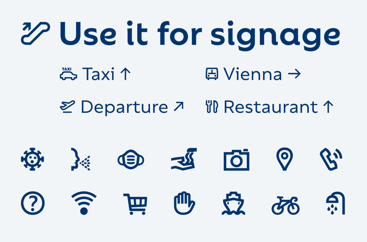 Use it for signage (showing various pictograms)
