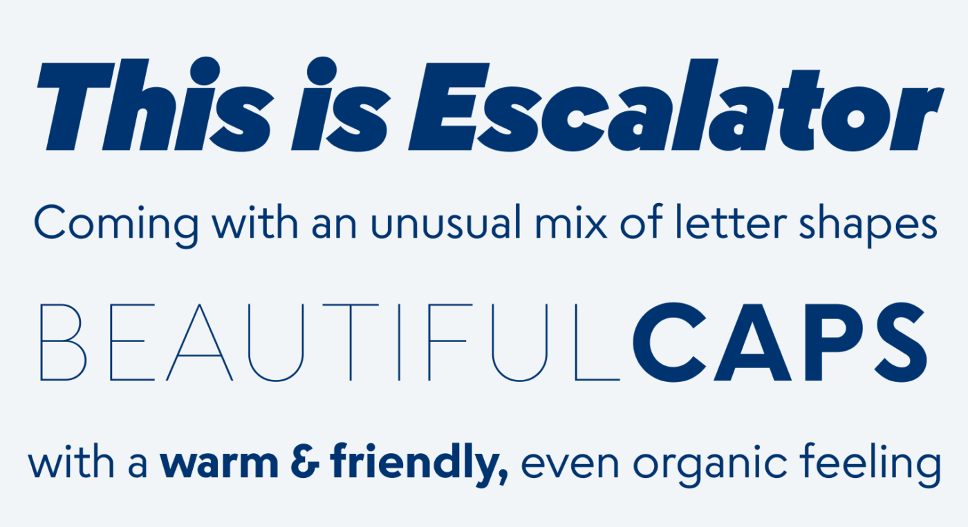 This is Escalator Coming with an unusual mix of letter shapes Beautiful caps with a warm & friendly, even organic feeling