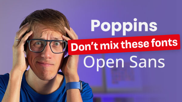 Poppins & Open Sans – Don’t mix these fonts