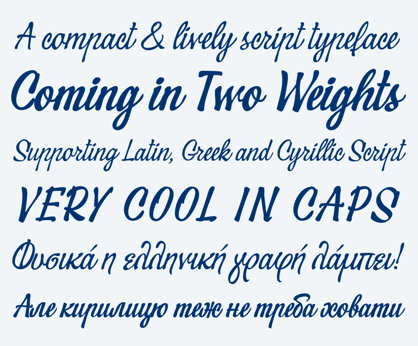 A compact & lisely script typelace Coming in Two Weights Supporting Latin, Creek and Cyrillte Script VERY COOL IN CAPS, Φυσικά η ελληνική γραφή λάμπει! Але кирилицю теж не треба ховати