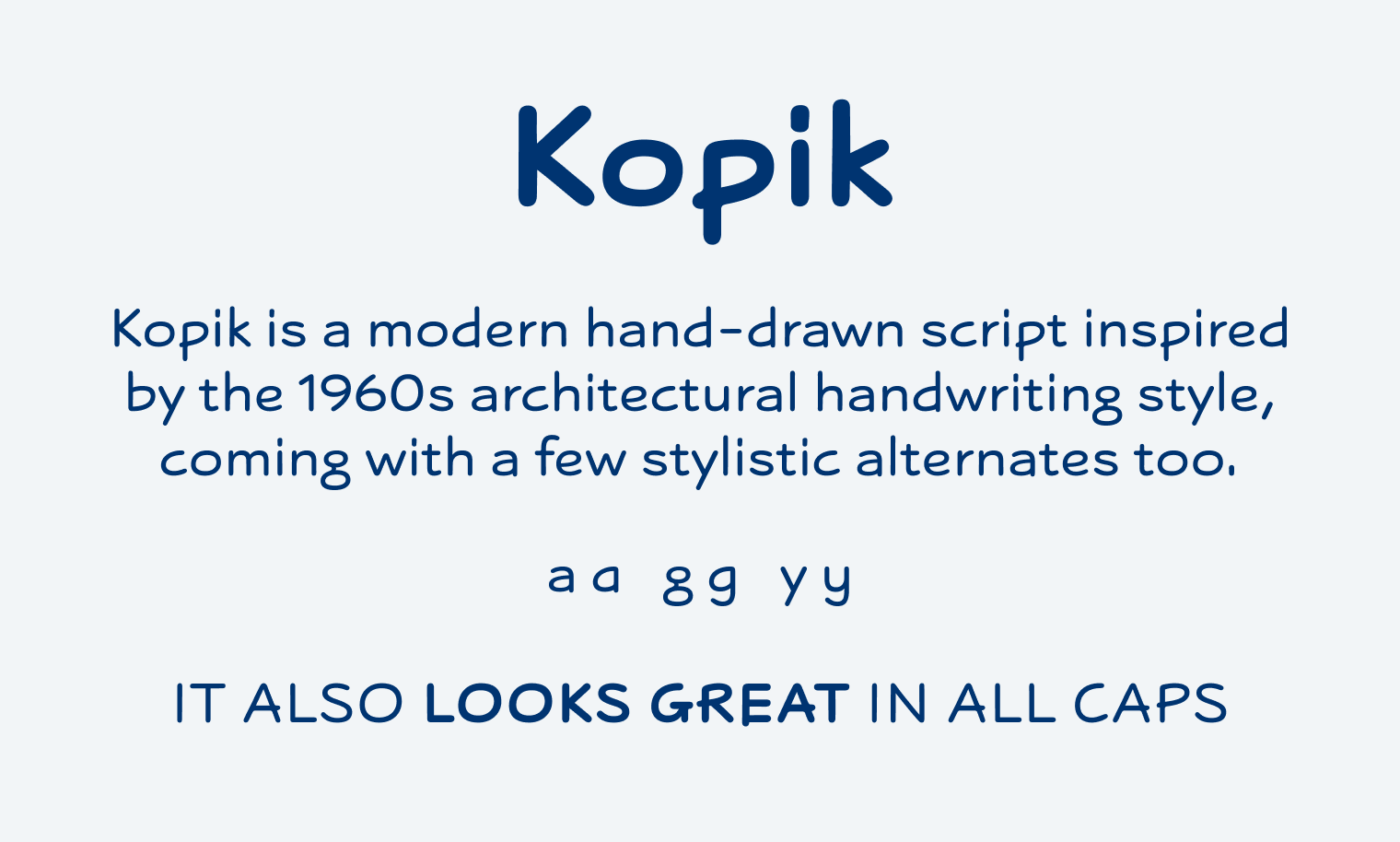 Kopik Kopik is a modern hand-drawn script inspired by the 1960s architectural handwriting style, coming with a few stylistic alternates too. It also looks great in All caps