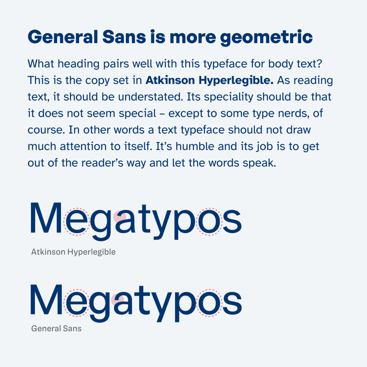 General Sans is more geometric with a circular o, e but quite closed apertures