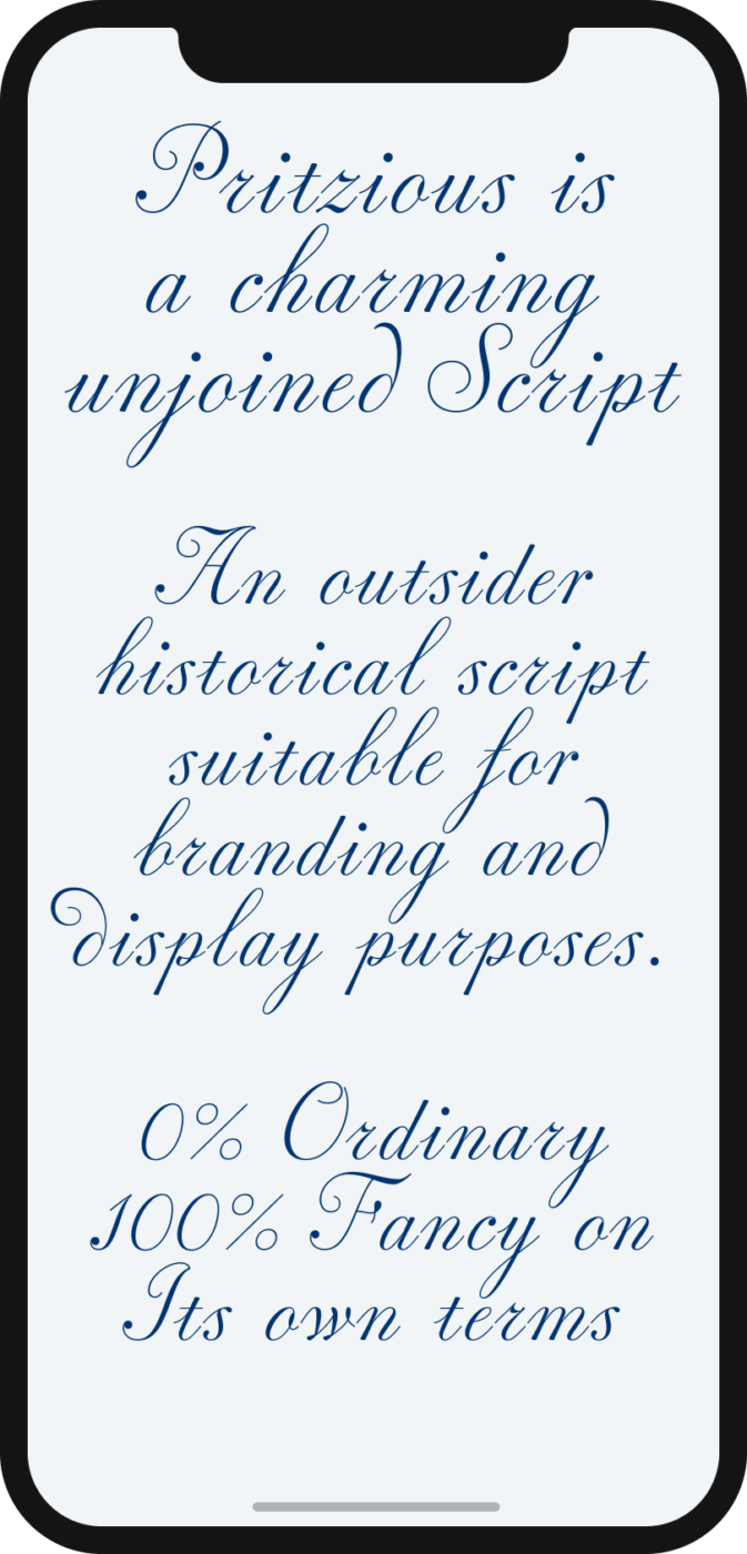 The playful script type Pritzious set on the screen of a mobile phone: Pritzious is a charming unjoined Script. An outsider historical script suitable for branding and display purposes. 0% Ordinary 100% Fancy on  its own terms.