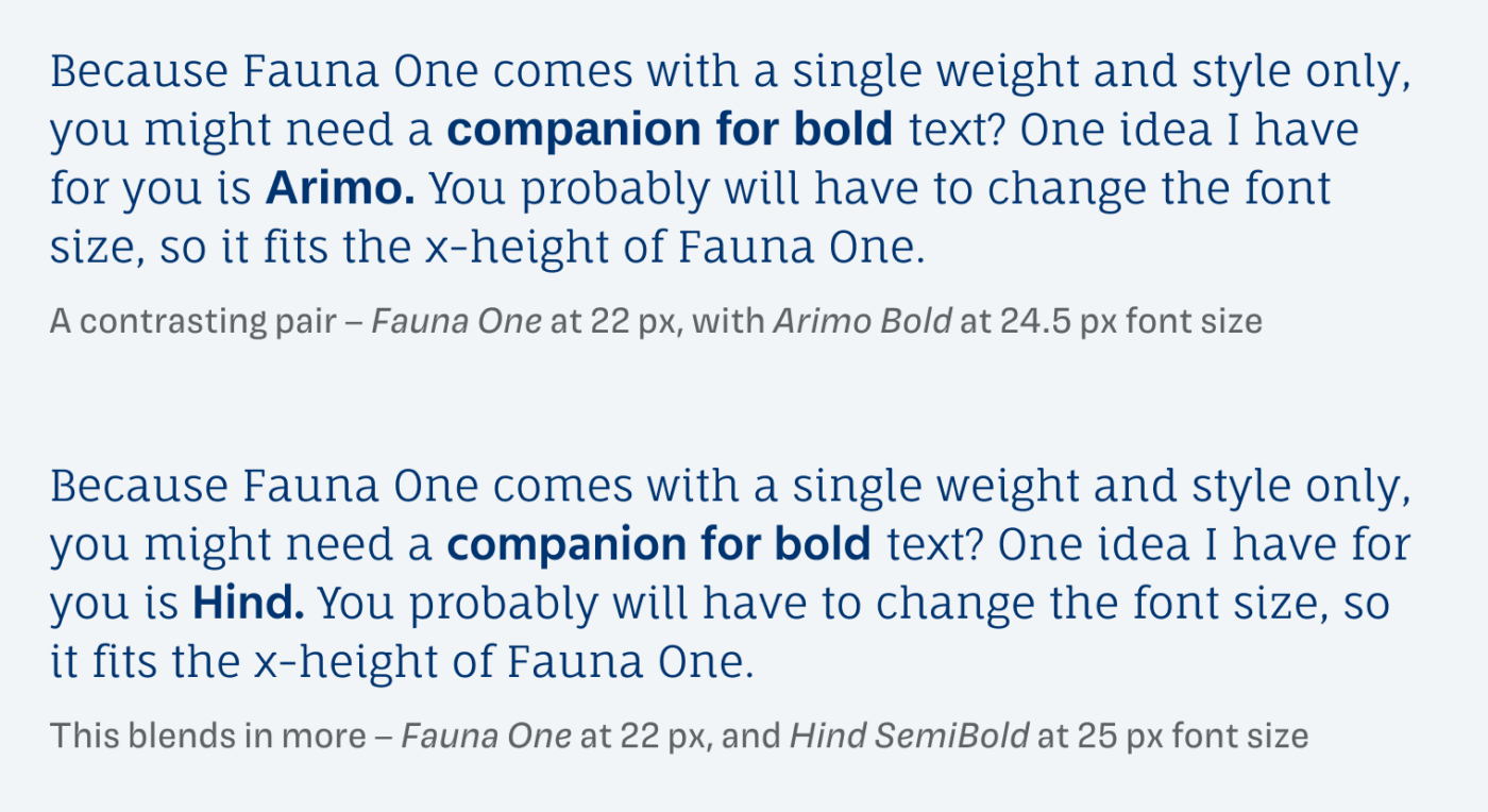 Because Fauna One comes with a single weight and style only, you might need a companion for bold text? One idea I have for you is Arimo or Hind. You probably will have to change the font size, so it fits the x-height of Fauna One.

A contrasting pair - Fauna One at 22 px, with Arimo Bold at 24.5 px font size

This blends in more - Fauna One at 22 px, and Hind SemiBold at 25 px font size