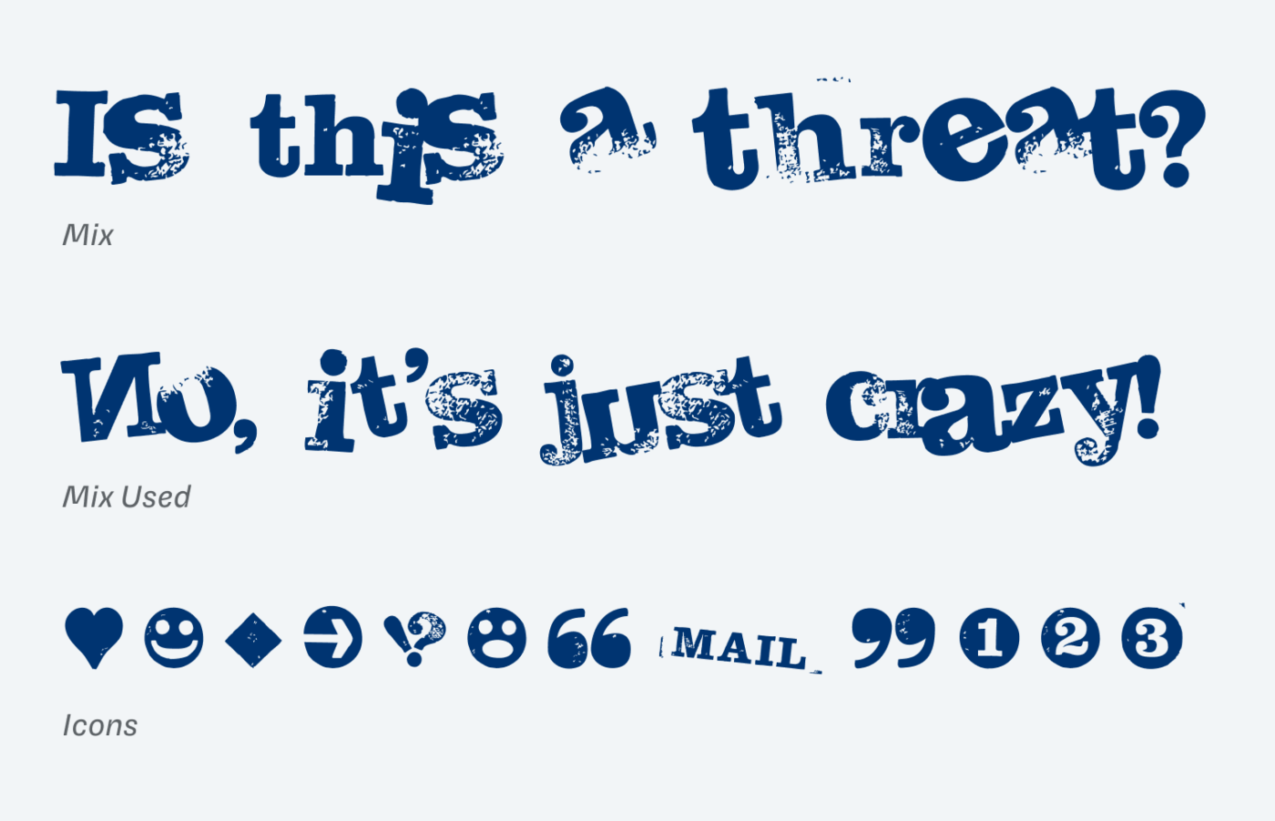 “Is this a threat?” set in striking Mix style “No, this is just crazy“ set in the even more unusual Mix Used style. Followed by a set of Icons