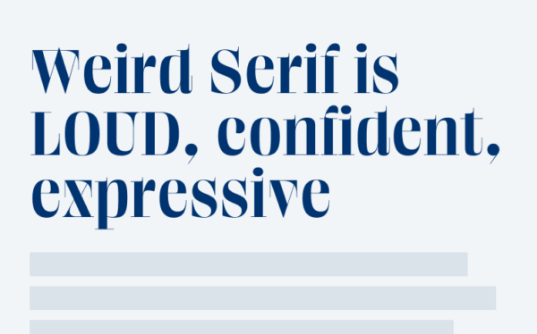 Weird Serif is loud, confident, expressive