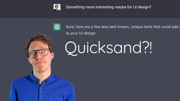 Something more interesting maybe for UI design? ChatGPT: Quicksand!
