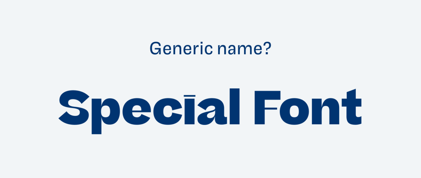 Generic Name? Special Font
