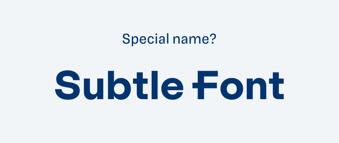 Special Name? Subtle Font