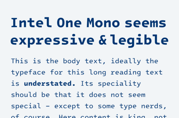 Intel One Mono seems expressive and legible