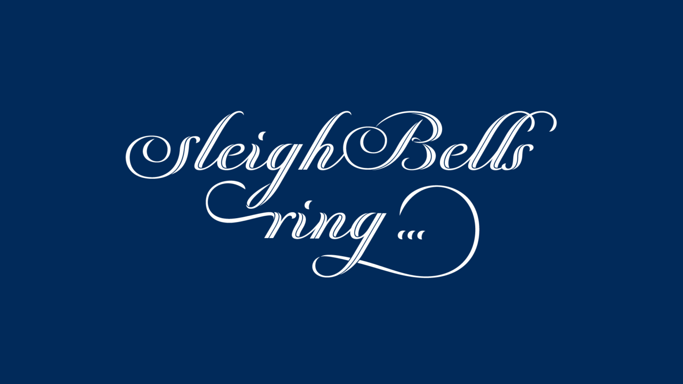 Sleigh Bells ring …