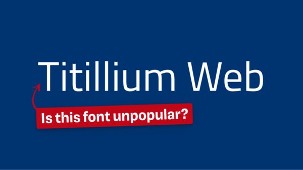 Titillium Web – is this font unpopular?