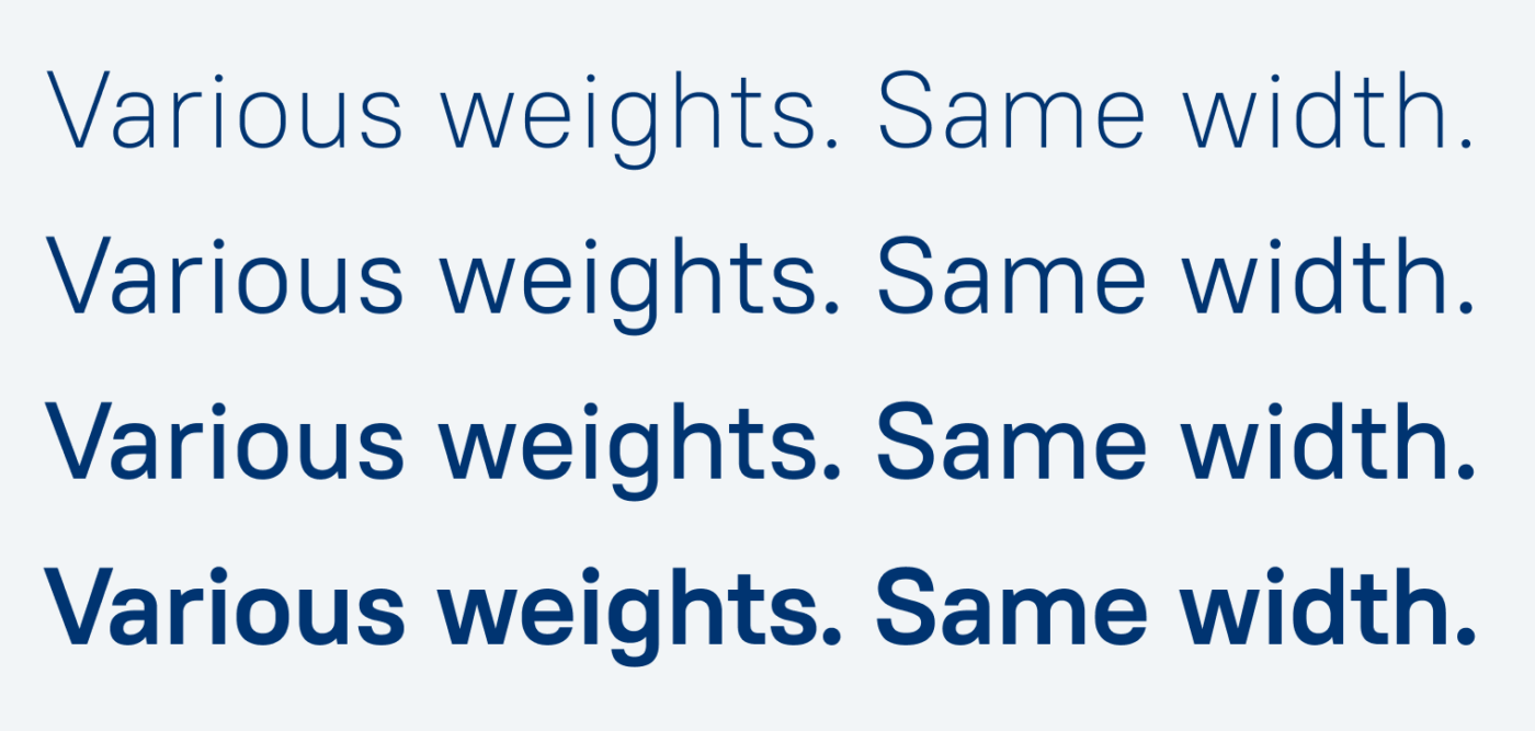 Various weights. Same width.