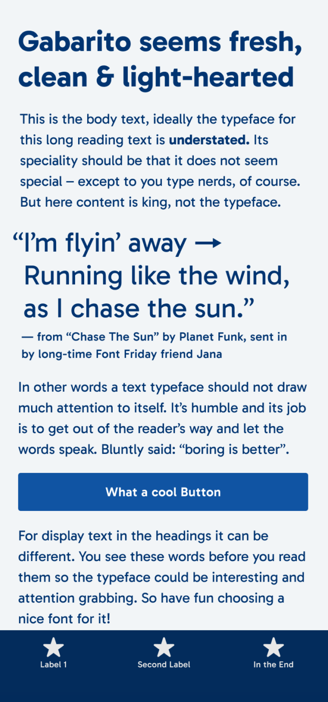 Gabarito seems fresh, clean & light-hearted. The sans-serif typeface Gabarito is set on a mobile phone, in the heading, body text, navigation and on a button, and in a big pull quote: "I'm flyin' away, Running like the wind, as I chase the sun." — from "Chase The Sun" by Planet Funk, sent in by long-time Font Friday friend Jana