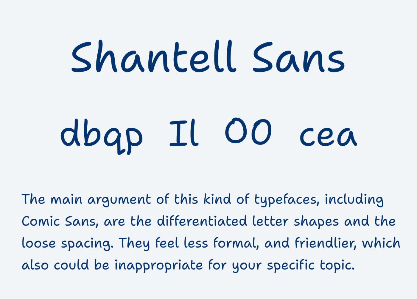 Shantell Sans The main argument of these kinds of typefaces, including Comic Sans, are the differentiated letter shapes and the loose spacing. They feel less formal, and friendlier, which also could be inappropriate for your specific topic.