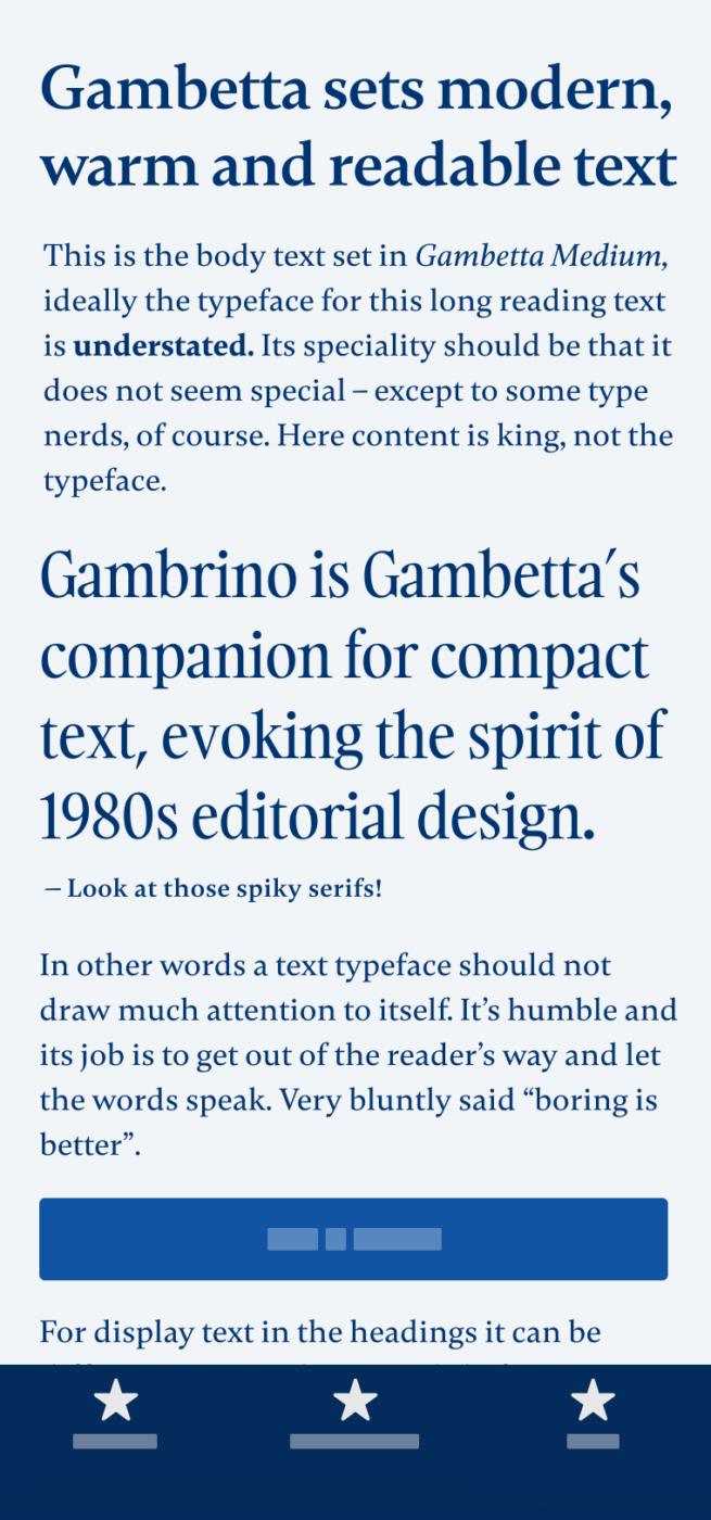 Mockup of a mobile phone showing the serif typeface gambetta. Structured in heading, body text, and a big pull quote. The heading is: Gambetta sets modern, warm and readable text. the pull quote is: Gambrino is Gambetta’s companion for compact text, evoking the spirit of 1980s editorial design.