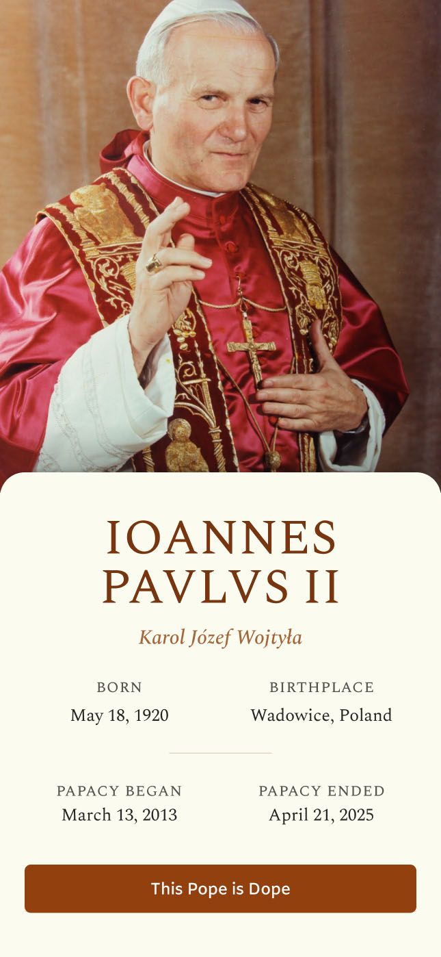 Stylized app mockup with Pope John Paul II giving a blessing gesture on top and info below, featuring “IOANNES PAVLVS II” and a button labeled “This Pope is Dope.”
