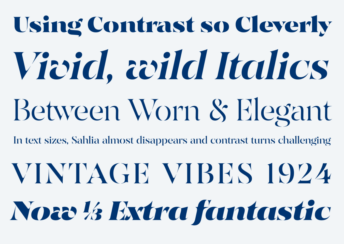 Using Contrast so Cleverly, Vivid, wild Italics, Between Worn & Elegant, In text sizes, Sahlia almost disappears and contrast turns challenging.